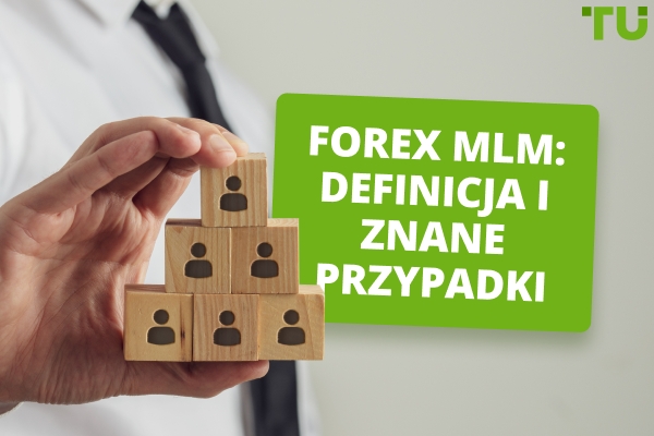 Forex MLM Definicja i znane przypadki