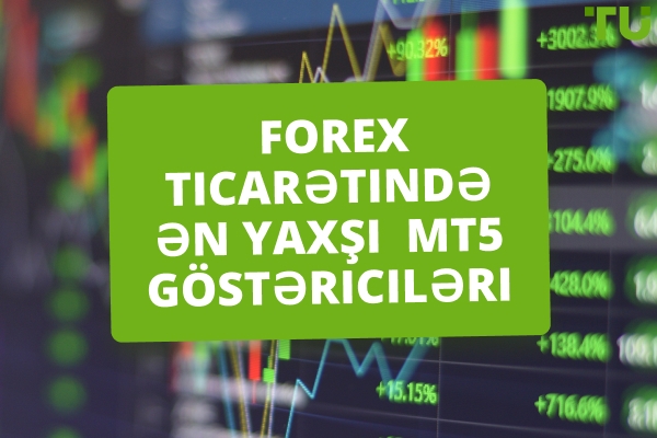 Forex ticarəti üçün ən yaxşı MT5 göstəriciləri