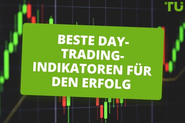 Die besten Day-Trading-Indikatoren, die Sie kennen sollten