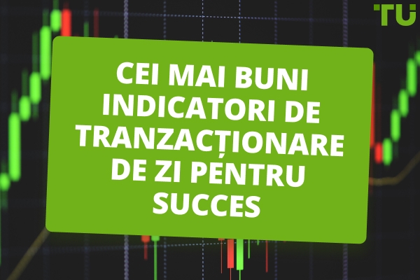 Cei mai buni indicatori de tranzacționare zilnică pe care ar trebui să îi cunoașteți