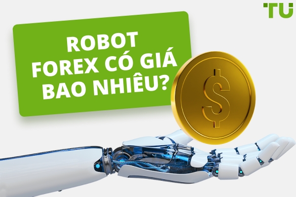 Một robot Forex có giá bao nhiêu?