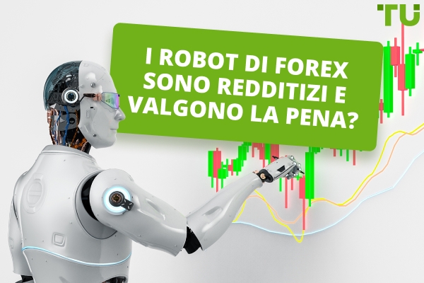 I robot di Forex sono redditizi e valgono la pena?