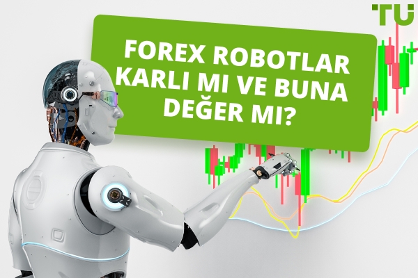 Forex Robotlar Karlı mı ve Buna Değer mi?
