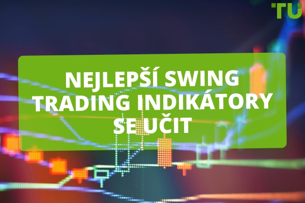Nejlepší indikátory swingového obchodování, které byste měli znát
