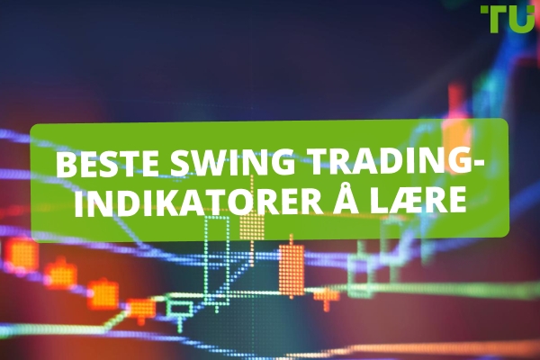 Topp swing trading-indikatorer du bør kjenne til