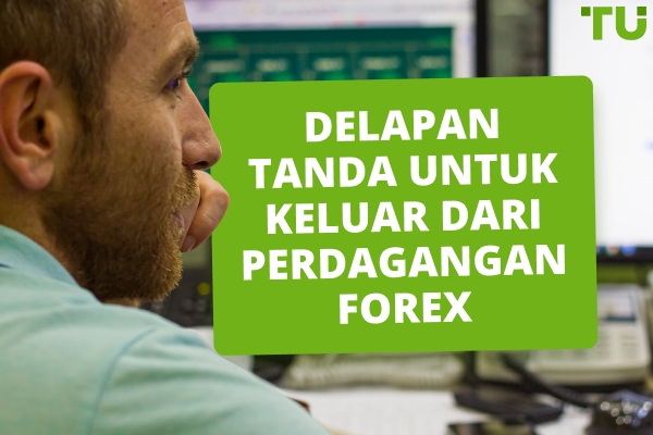 Bagaimana Saya Tahu Kapan Harus Keluar dari Perdagangan Forex?