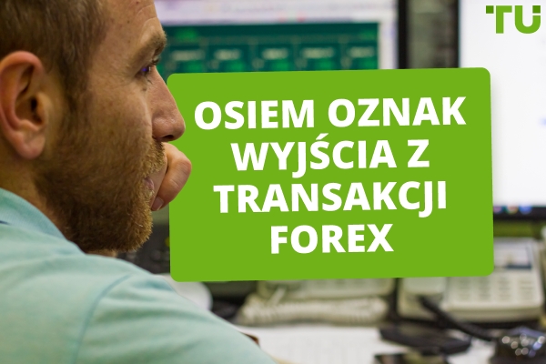 Skąd mam wiedzieć, kiedy wyjść z transakcji Forex?