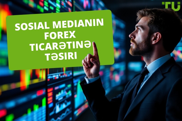 Sosial Medianın Forex Ticarətinə Təsiri