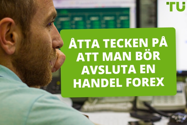 Hur vet jag när jag ska avsluta en Forex-handel?
