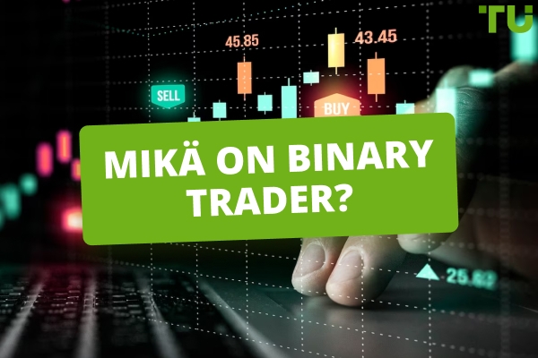 Mikä on Binary Trader? Mitä binäärikauppiaat tekevät?