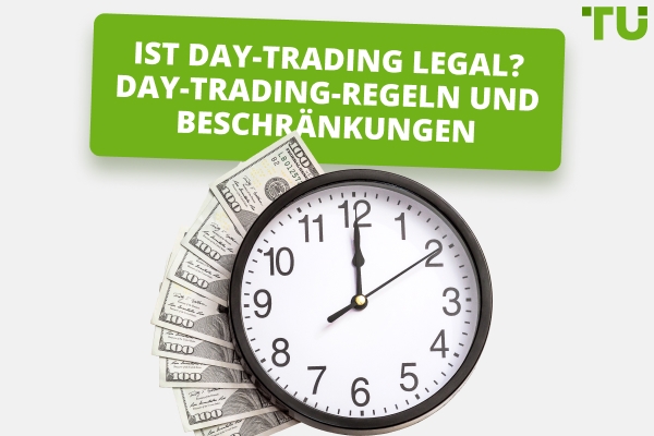 Ist Day-Trading legal? Day-Trading-Regeln und Beschränkungen