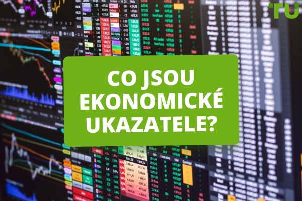 Co jsou ekonomické ukazatele a jaký mají vliv na Forex?