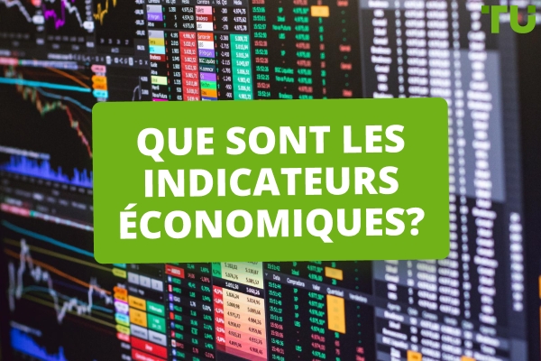 Que sont les indicateurs économiques et comment affectent-ils le site Forex?