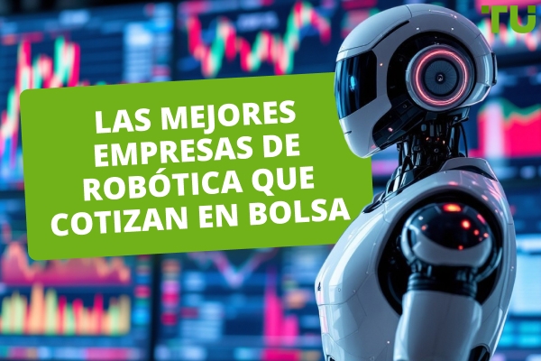 Las mejores empresas de robótica que cotizan en bolsa: Guía completa