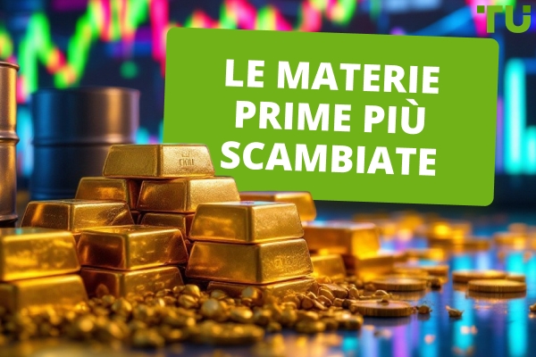 Le materie prime più scambiate: Panoramica e analisi 2025