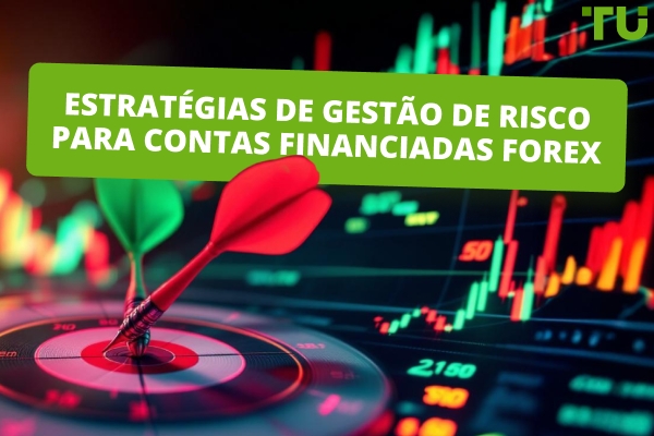 Estratégias de gestão de risco para contas financiadas Forex 