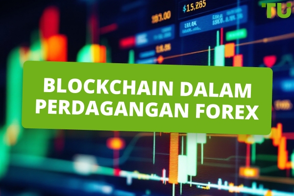Blockchain Dalam Perdagangan Forex | Pelajari Semua Tentang