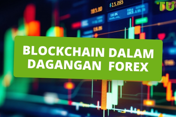 Blockchain Dalam Dagangan Forex | Ketahui Semua Tentang