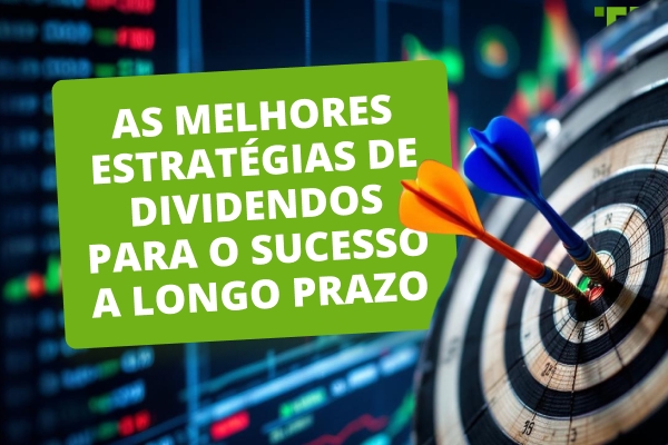 Melhores Estratégias de Dividendos: Os segredos do rendimento sustentável