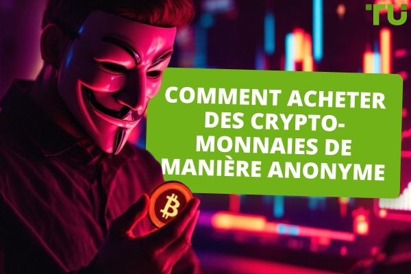Comment acheter des crypto-monnaies de manière anonyme en 2025 ?