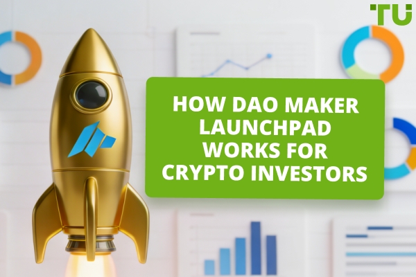 How DAO Maker Launchpad Works For Crypto Investors