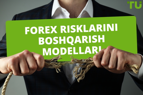Forex risklarini boshqarish modellari | To'liq qo'llanma