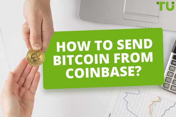 How to Send Bitcoin from Coinbase? A step-by-step guide