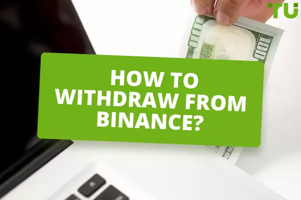 How To Withdraw From Binance? A Step-by-step Guide