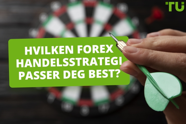 Hvilken Forex handelsstrategi er best for meg?