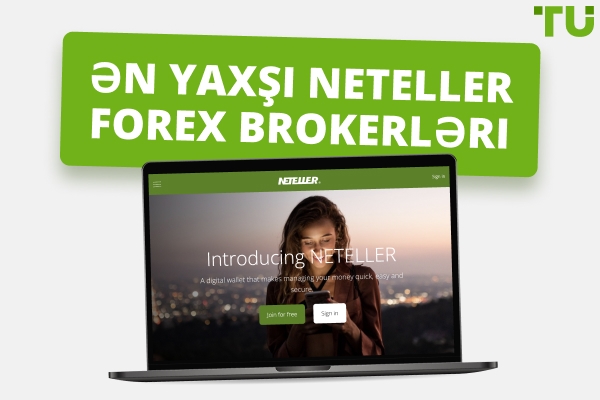 2025-ci ildə ən yaxşı Neteller Forex Brokerləri