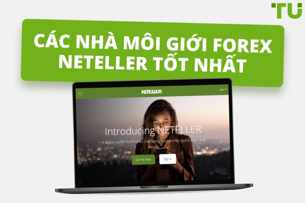 Các nhà môi giới Forex Neteller tốt nhất năm 2025