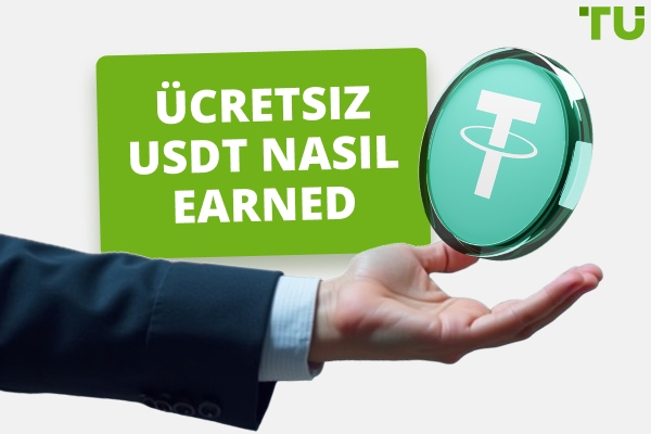 Ücretsiz USDT Nasıl Kazanılır: En İyi Yollar ve Platformlar