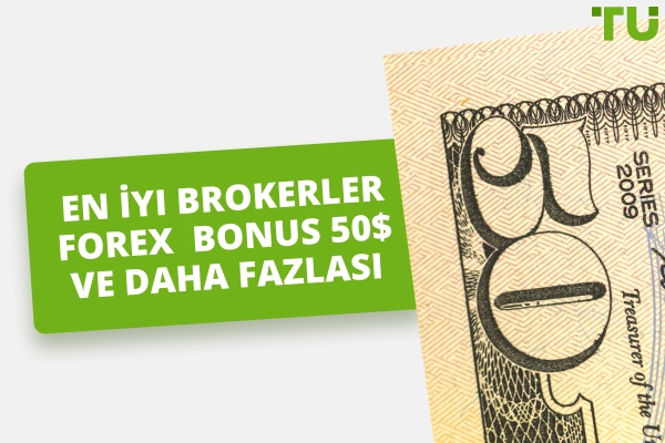 Forex Brokerlerinin En İyi 50 $ Forex Hoş Geldin Bonusları (2025)