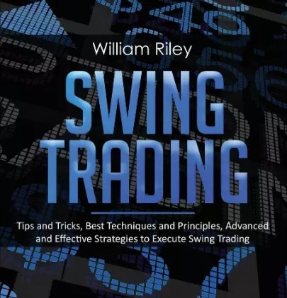 Swing trading: tips and tricks, best techniques and principles, advanced and effective strategies to execute swing trading