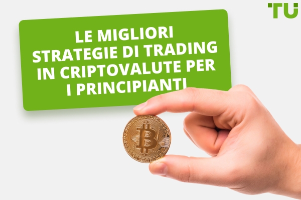 Le migliori strategie di trading sulle criptovalute per i principianti