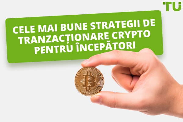 Cele mai bune strategii de tranzacționare cu criptomonede pentru începători