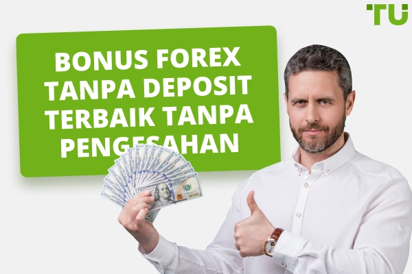 Bonus Forex Tanpa Deposit Tanpa Pengesahan Pada 2025