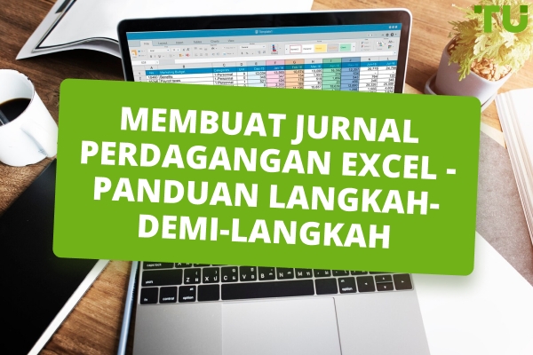 Cara Membuat Jurnal Perdagangan Gratis di Excel