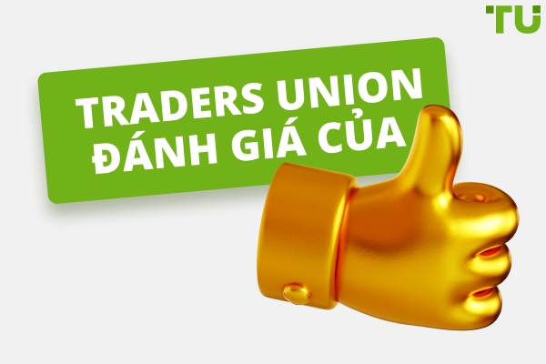 Đánh giá Traders Union: Tại sao hàng ngàn nhà giao dịch tin tưởng chúng tôi