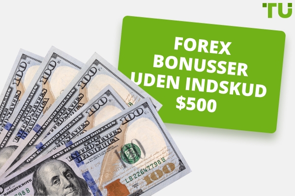 Forex Bonusser uden indskud $500 | Er de ægte?