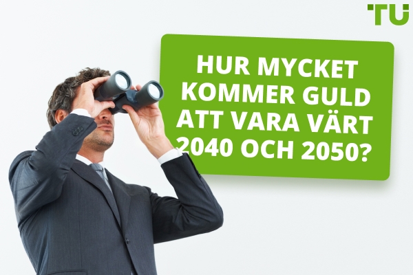 Hur mycket kommer guld att vara värt 2040 och 2050?