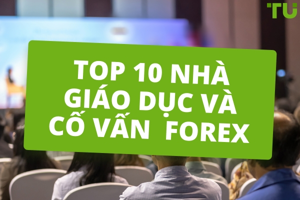 Top 10 Nhà giáo dục và cố vấn Forex năm 2025