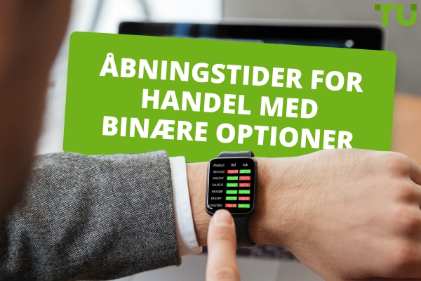 Åbningstider for handel med binære optioner
