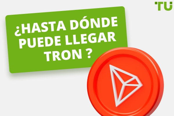 ¿Hasta dónde puede llegar Tron? Alcanzará TRX los 10 o los 100 dólares?