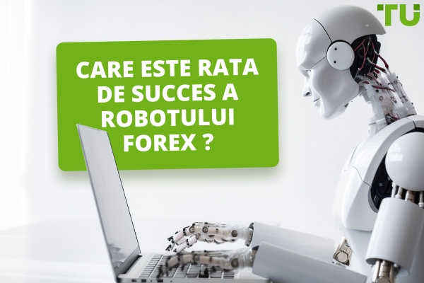 Rata de succes și rata de câștig a robotului Forex 
