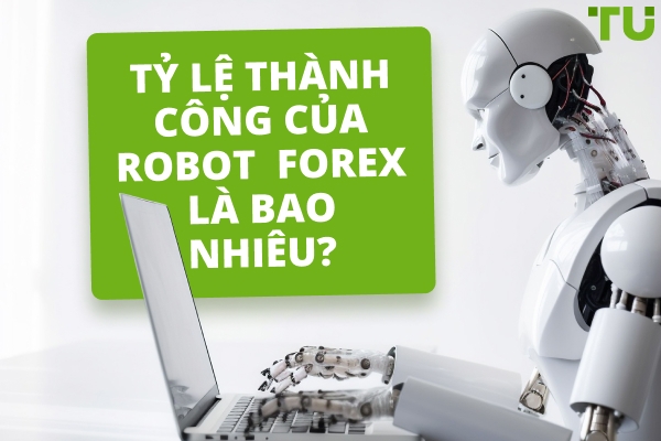 Tỷ lệ thành công và tỷ lệ thắng của Robot Forex