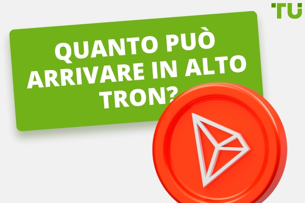 Quanto può salire Tron? TRX raggiungerà i 10 o i 100 dollari?