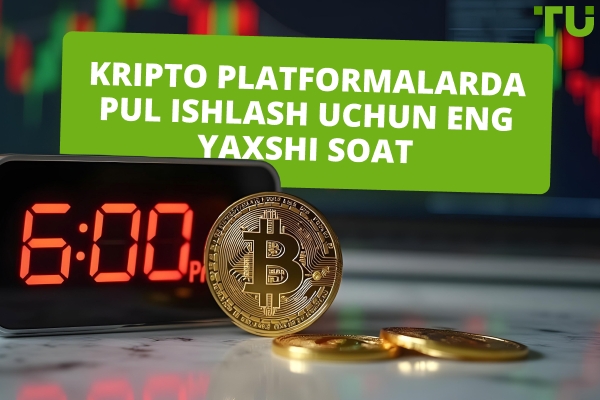 Kripto platformalarda pul ishlash uchun eng yaxshi soat