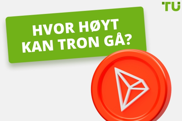 Hvor høyt kan Tron gå? Vil TRX nå $ 10 eller $ 100?