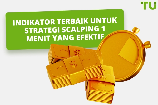 Indikator Terbaik Untuk Strategi Scalping 1 Menit yang Efektif
